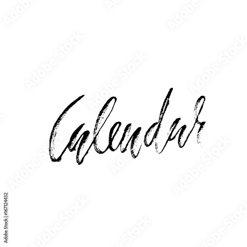 Calendar. Handdrawn calligraphy. Black vector illustration. Hand drawn print design. Handwritten modern dry brush lettering.