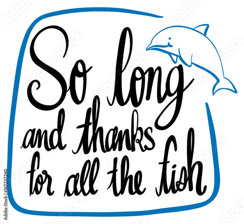 Word expression for so long and thanks for all the fish