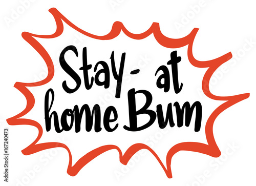 Word expression for stay at home bum