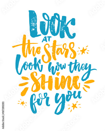 Look at the stars, look how they shine for you. Inspirational quote, blue and yellow brush calligraphy on white background.