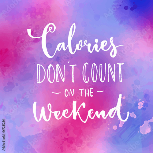 Calories don't count on the...