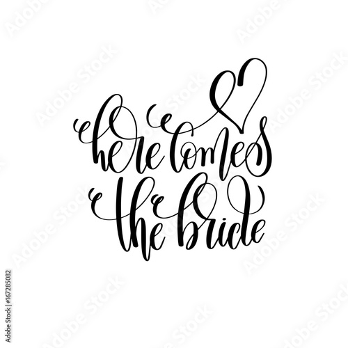 here comes the bride black and white hand lettering