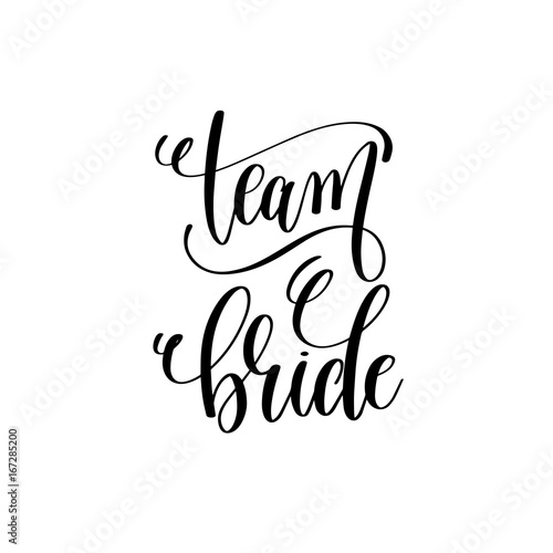 team bride black and white hand lettering script