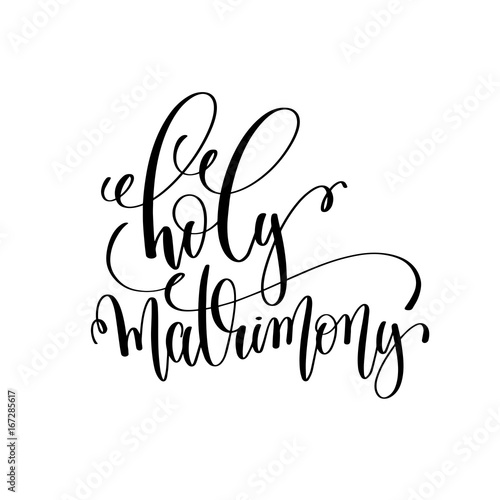 holy matrimony black and white hand lettering script