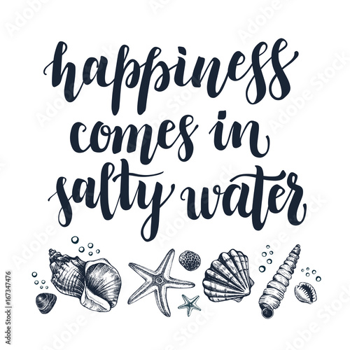 Background with Ink hand drawn seashells, starfish and summer vacation motivation quote. Template for cards, labels with modern brush calligraphy style lettering. Vector illustration.