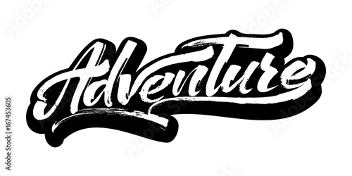 Adventure. Modern Calligraphy Hand Lettering for Serigraphy Print