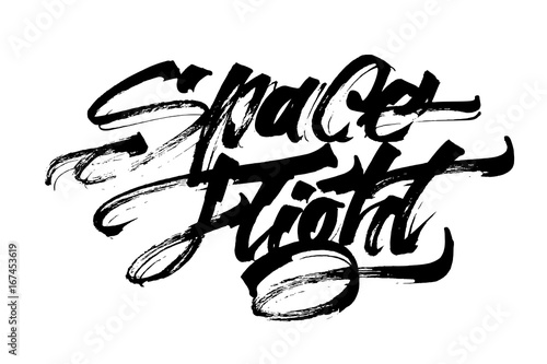 Space Flight. Modern Calligraphy Hand Lettering for Serigraphy Print
