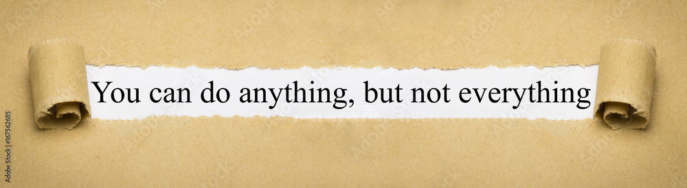 You can do anything, but not everything