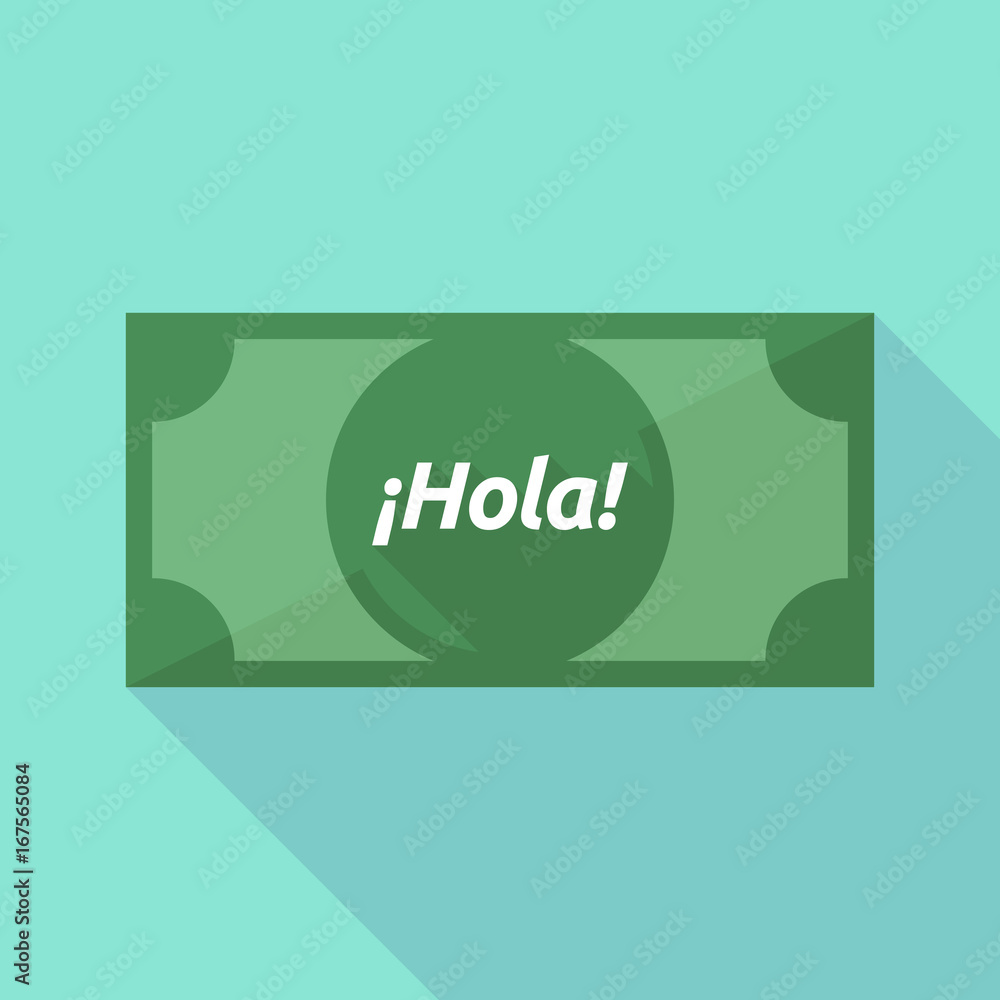 Long shadow bank note with the text Hello! in spanish language Long shadow bank note with the text Hello! in spanish language