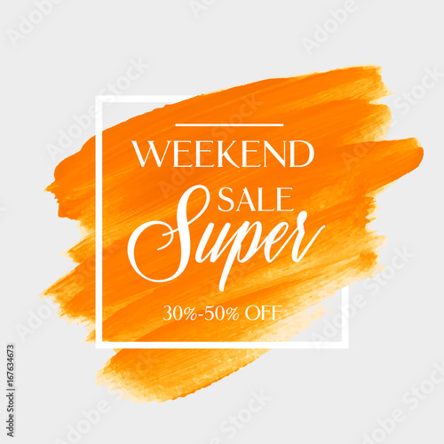 Weekend Sale 30 - 50% off sign over watercolor art brush stroke paint abstract background vector illustration. Perfect acrylic design for a shop and sale banners.
