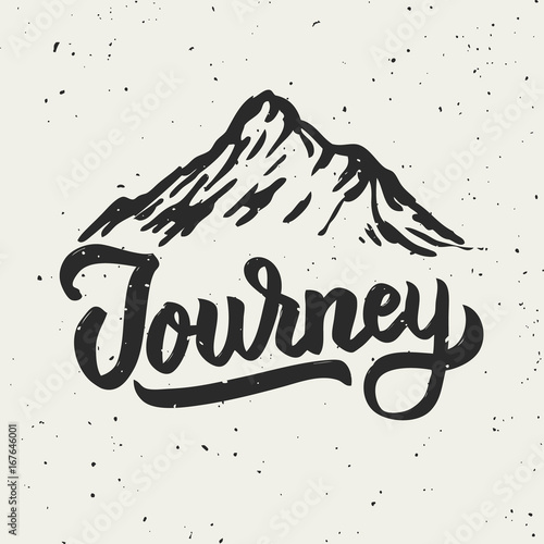Mountain illustration. Journey. Hand drawn lettering isolated on white background.