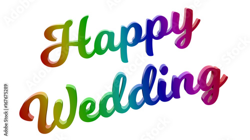 Happy Wedding Calligraphic 3D Rendered Text Illustration Colored With RGB Rainbow Gradient, Isolated On White Background
