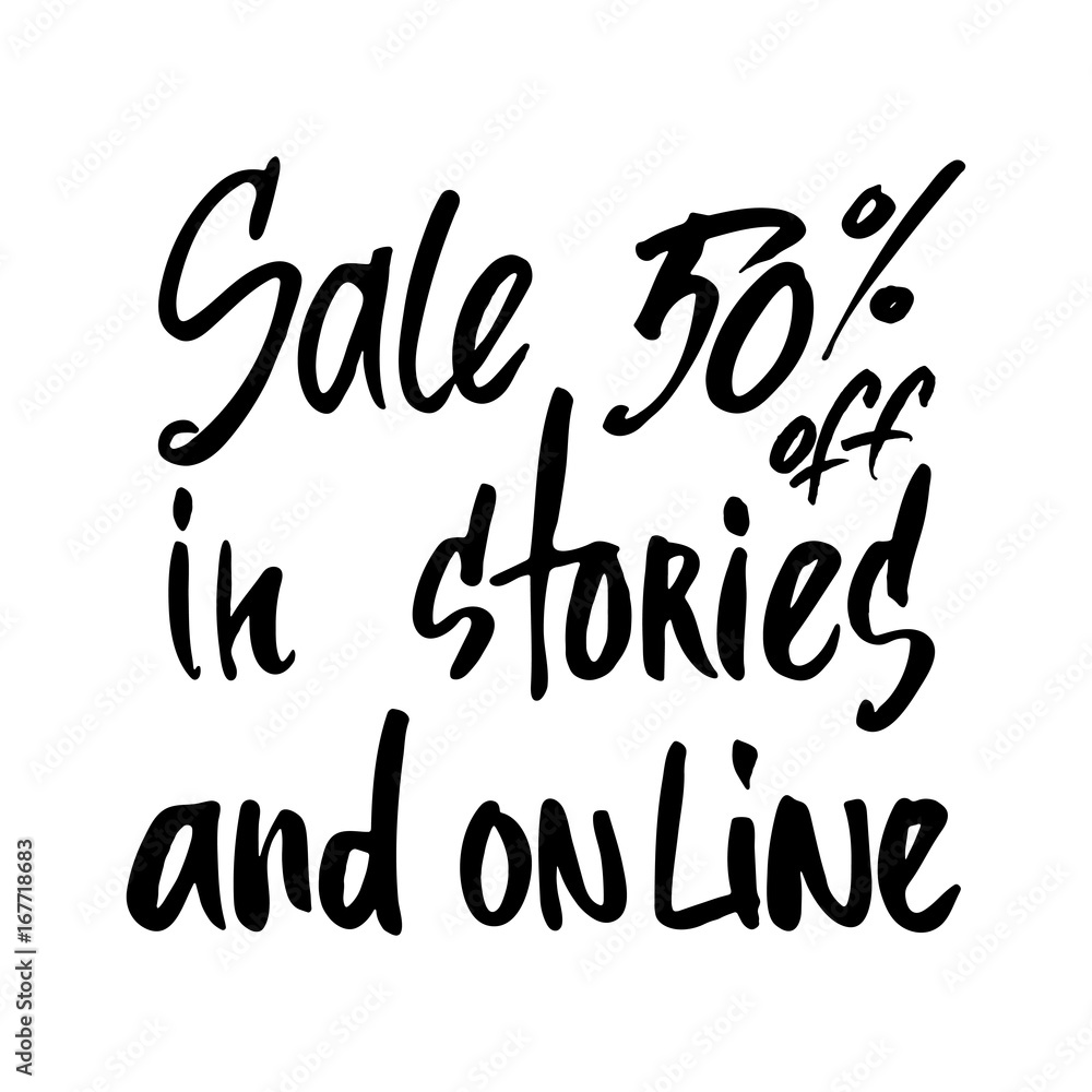 Hand drawn phrase- Sale 50 off in stories and on line. EPS 10 Hand drawn phrase- Sale 50 off in stories and on line. EPS 10