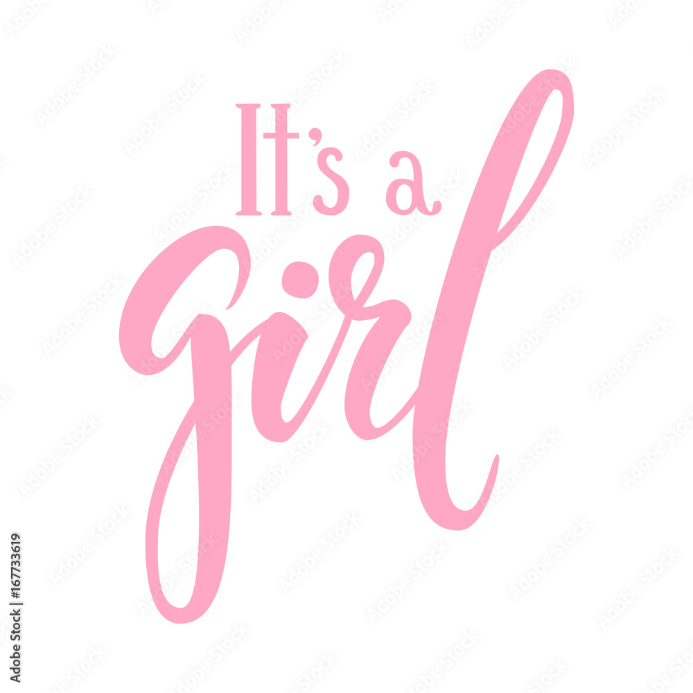 It s a girl. Hand drawn calligraphy and brush pen lettering. design for holiday greeting card and invitation of baby shower, birthday, party invitation