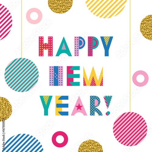 Stylish greeting card. Happy New Year. Trendy geometric font in memphis style of 80s-90s. Inscription fnd abstract christmas balls isolated on white background