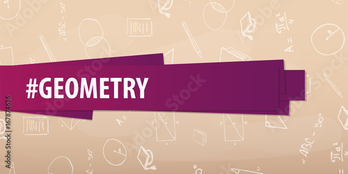 Geometry subject. Back to School background. Education banner.