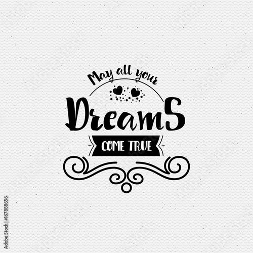 May all your dreams come true. Banner, badge, for a blog or social networks, can be used as a print