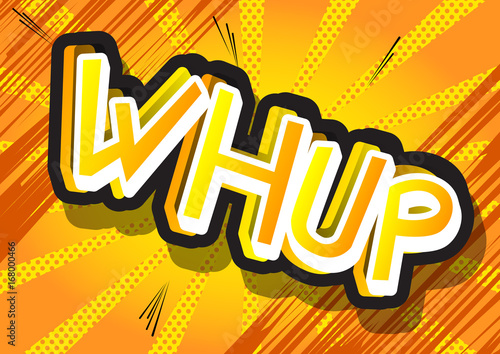 Whup - Vector illustrated comic book style expression.