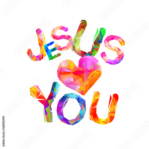 Jesus loves you. Triangular letters