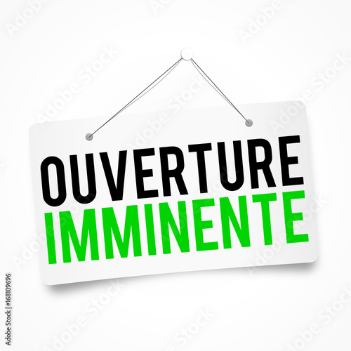 panneau d'affichage ouverture imminente photo