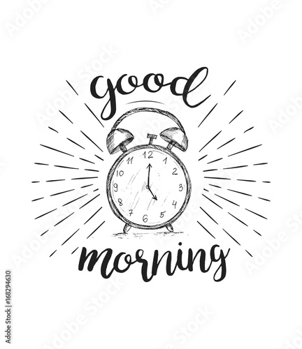 Vector sketch drawing clock with hand drawn lettering. Good morning