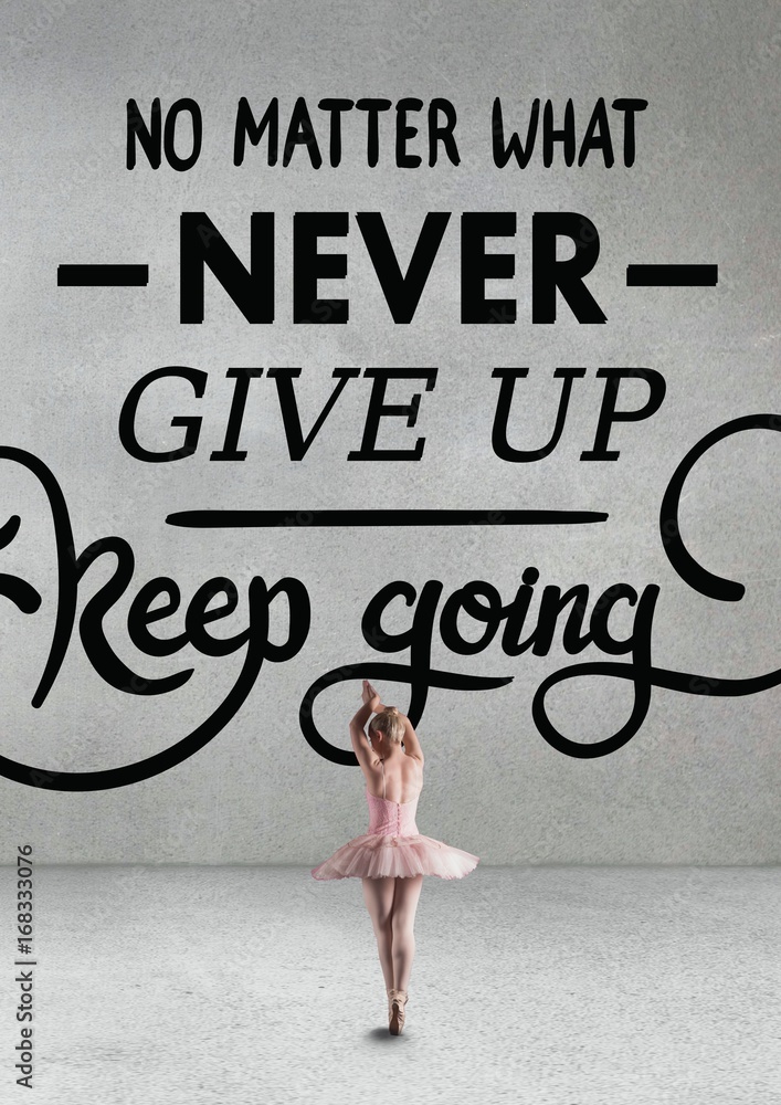 Woman ballet dancer standing in front of a motivational text Woman ballet dancer standing in front of a motivational text