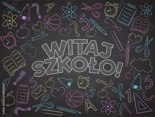 "Witaj szkoło" - translated from Polish to English as "Back to School". Vector.
