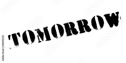 Tomorrow rubber stamp. Grunge design with dust scratches. Effects can be easily removed for a clean, crisp look. Color is easily changed.