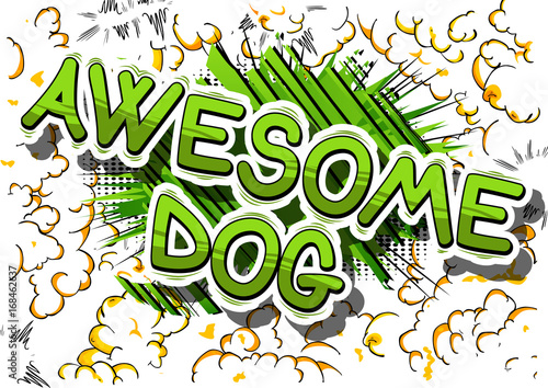 Awesome Dog - Comic book word on abstract background.