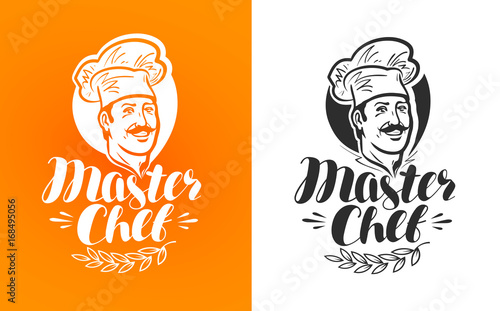 Master chief logo or label. Happy cook in hat. Lettering, calligraphy vector illustration