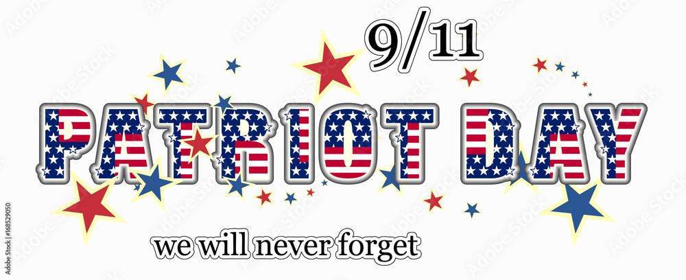 Obraz premium Patriot day we will never forget