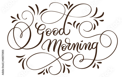 Good morning text on white background. Hand drawn Calligraphy lettering Vector illustration EPS10