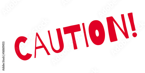 Caution rubber stamp. Grunge design with dust scratches. Effects can be easily removed for a clean, crisp look. Color is easily changed.