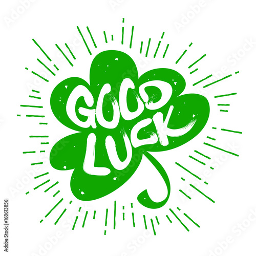 Silhouette of a green clover with lettering text Good Luck. Vector color label.