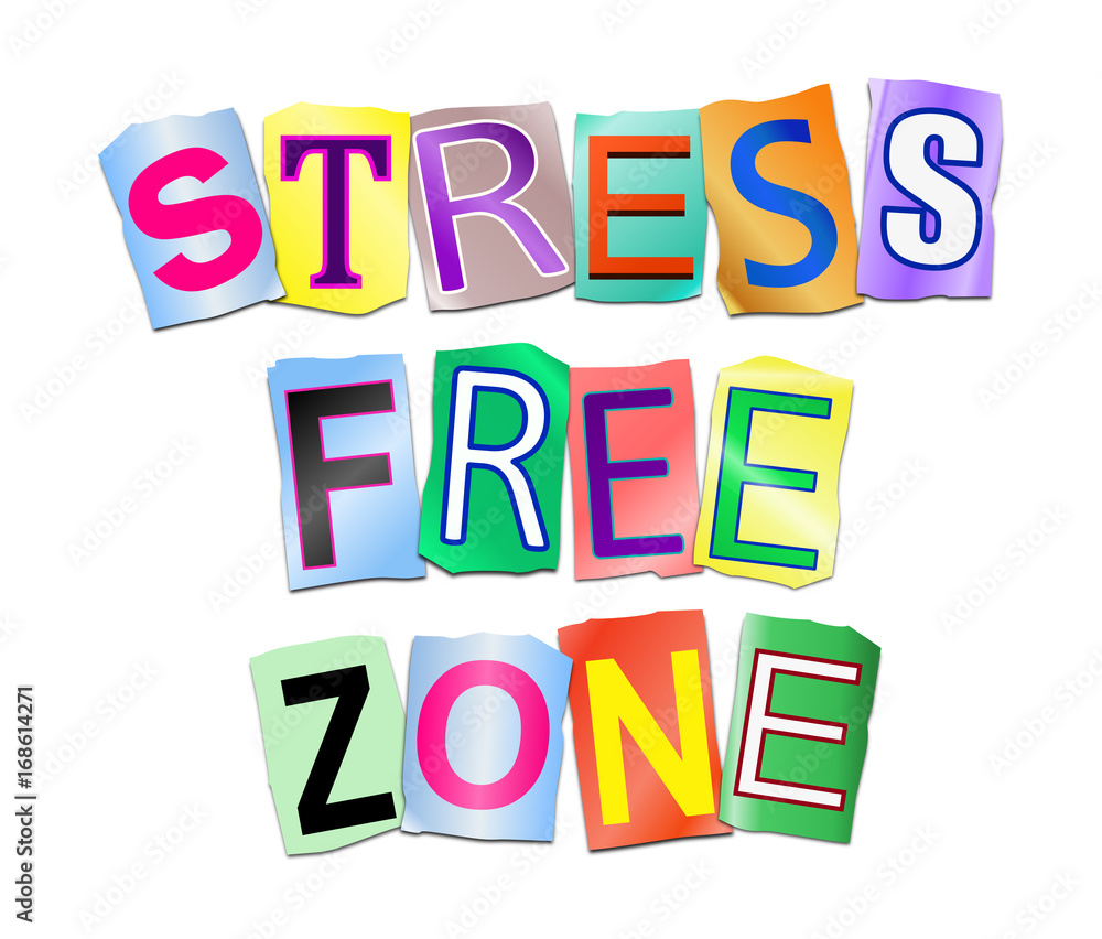 Stress free zone. Stress free zone.