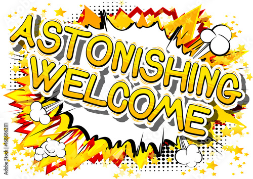 Astonishing Welcome - Comic book word on abstract background.