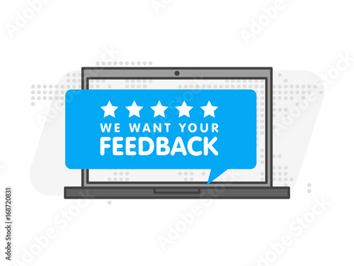Laptop computer with sign we want your feedback. Vector illustration