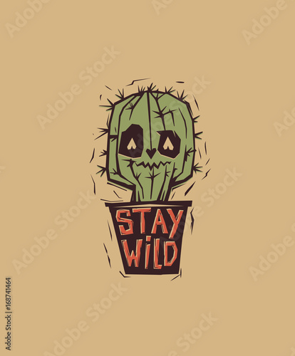 Cute and weird eyed cactus growing in pot with motivational phrase Stay Wild written on it. Cartoon character with inspirational text message. Colored vector illustration for t-shirt print, banner.