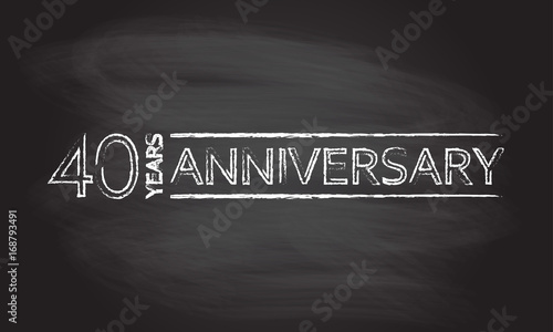 40 years hand drawn emblem, icon or label isolated on blackboard texture with chalk rubbed background. Anniversary design element. Vector illustration.