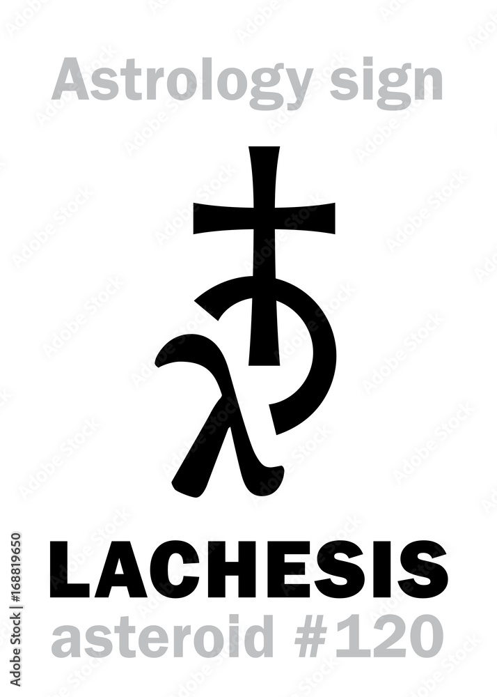 Astrology Alphabet: LACHESIS, asteroid #120. Hieroglyphics character sign (single symbol).
