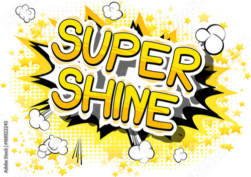Super Shine - Comic book word on abstract background.