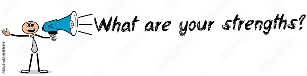 What are your strengths? / Mann mit Megafon What are your strengths? / Mann mit Megafon