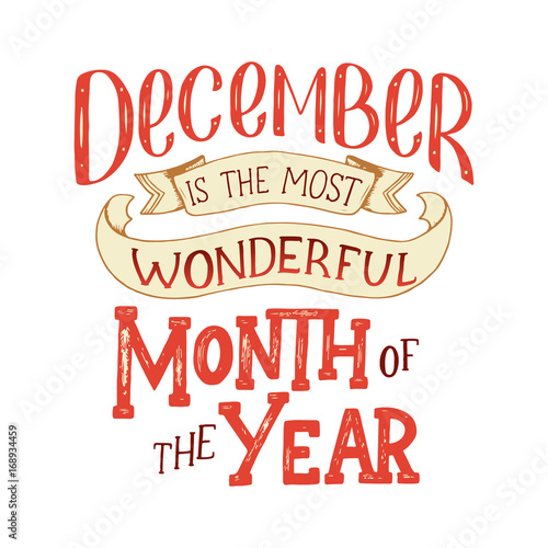 December Inspirational quote. Typography for calendar or poster, invitation, greeting card or t-shirt. Vector lettering, calligraphy design.