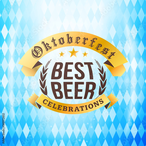 Beer festival Oktoberfest celebrations. Vintage beer badge on the traditional Bavarian flag background wuth light effect