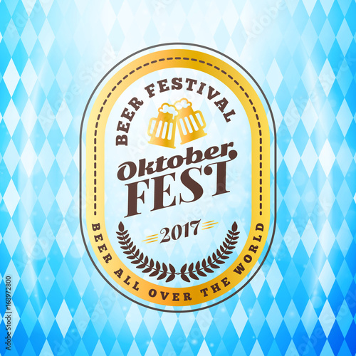 Beer festival Oktoberfest celebrations. Vintage beer badge on the traditional Bavarian flag background wuth light effect