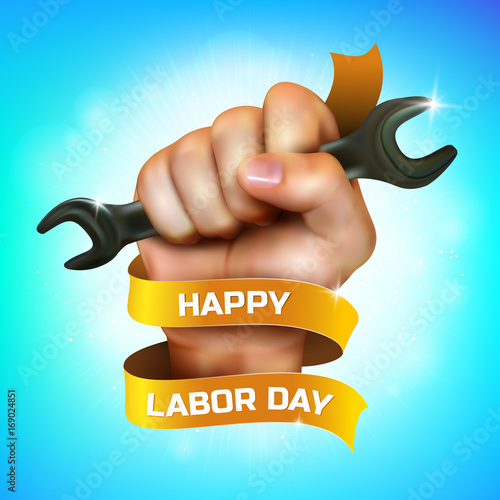 Happy Labor Day greeting card or banner design. Vector illustration of human hand clenches in a fist metal wrench with Golden ribbon