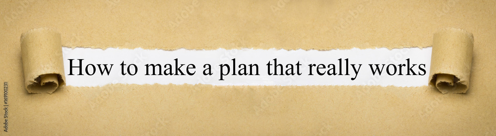 How to make a plan that really works