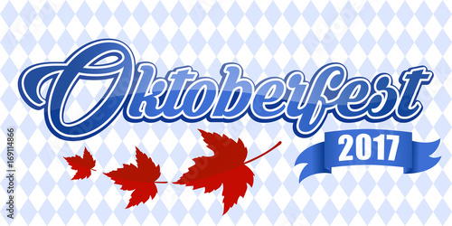 Emblem Oktoberfest beer festival 2017 with autumn leaves and ribbon. German fall festival Oktoberfest. Invitation holiday. Oktoberfest sticker. For poster design, web-design, logo creation, flayer.