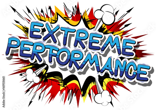 Extreme Performance - Comic book word on abstract background.