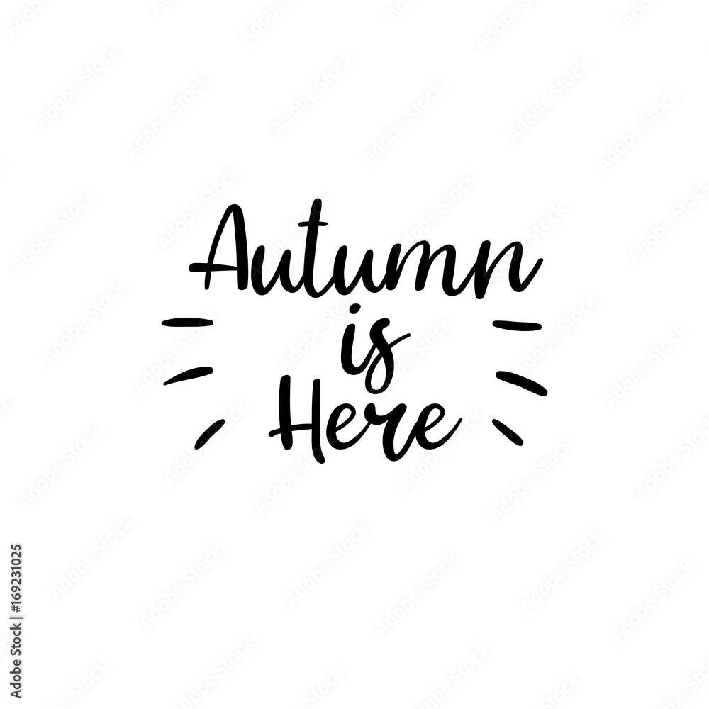 Autumn is here. Modern calligraphy. Handwritten card Autumn is here. Modern calligraphy. Handwritten card
